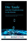 Die Taufe und die Eingliederung in die Kirche