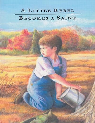 A Little Rebel Becomes a Saint