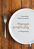 Mangelernährung im Krankenhaus- und Pflegealltag