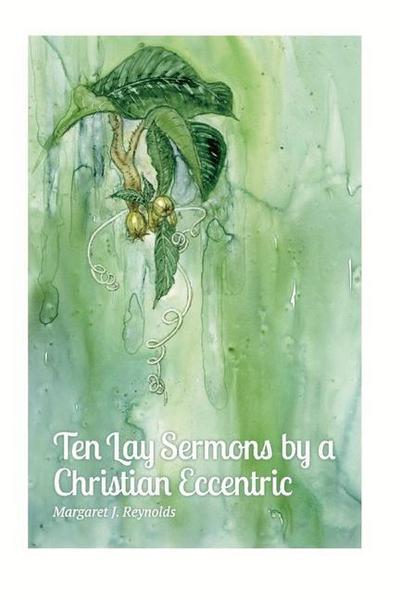 Ten Lay Sermons by a Christian Eccentric