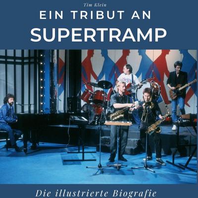 Ein Tribut an <br> Supertramp