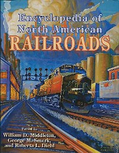 Encyclopedia of North American Railroads