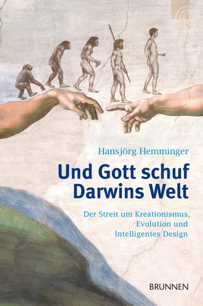 Und Gott schuf Darwins Welt