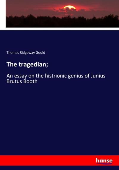 The tragedian;