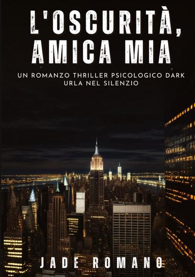 L’Oscurità, Amica mia
