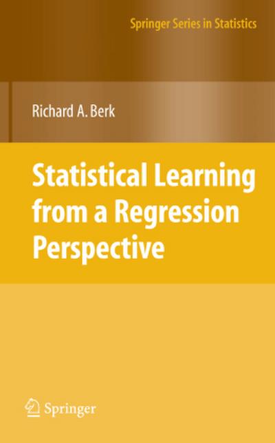 Statistical Learning from a Regression Perspective
