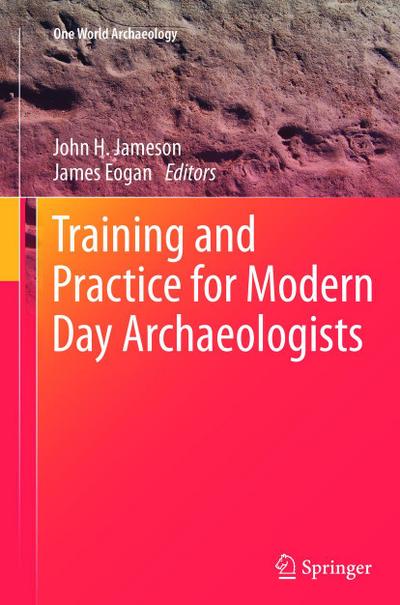 Training and Practice for Modern Day Archaeologists
