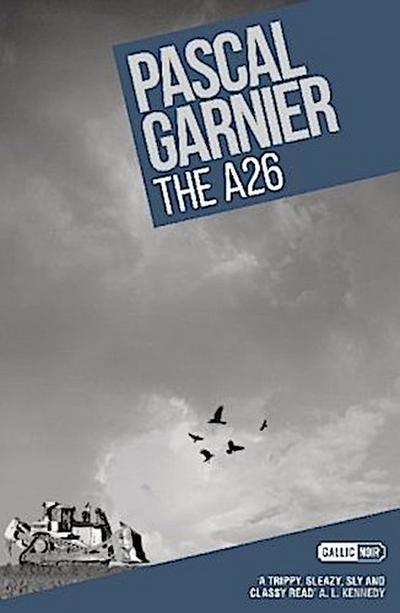 The A26: Shocking, hilarious and poignant noir