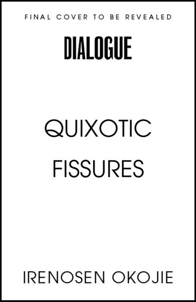 QUIXOTIC FISSURES