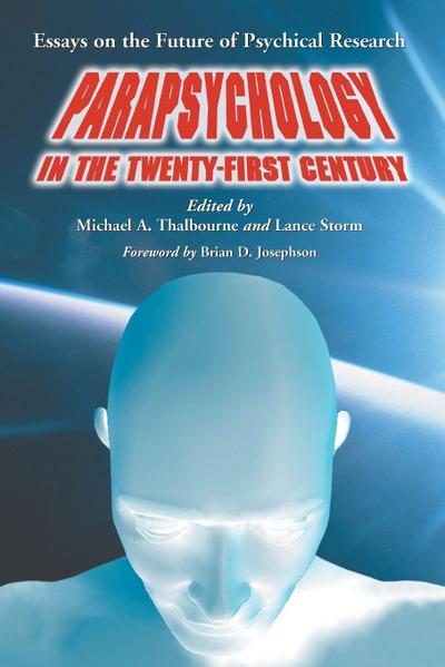 Parapsychology in the Twenty-First Century