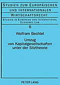 Umzug von Kapitalgesellschaften unter der Sitztheorie : zur europarechtskonformen Fortentwicklung des internationalen Gesellschaftsrechts