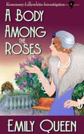 A Body Among the Roses (Mrs. Lillywhite Investigates, #4)