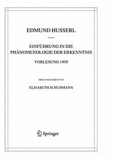 Einführung in die Phänomenologie der Erkenntnis. Vorlesung 1909