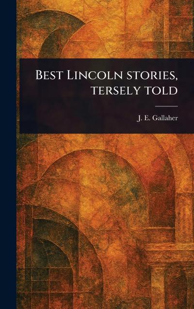 Best Lincoln Stories, Tersely Told