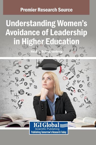 Understanding Women’s Avoidance of Leadership in Higher Education