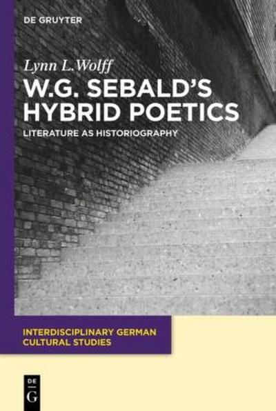 W.G. Sebald¿s Hybrid Poetics