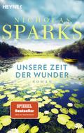 Unsere Zeit der Wunder von Nicholas Sparks | Taschenbuch