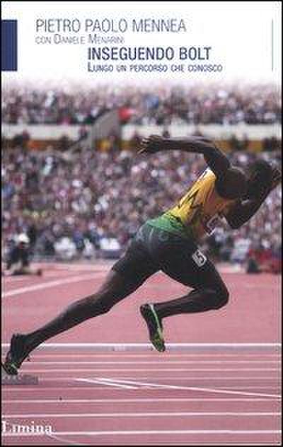 Inseguendo Bolt. Lungo un percorso che conosco