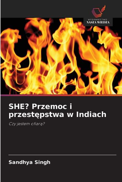 SHE? Przemoc i przest¿pstwa w Indiach