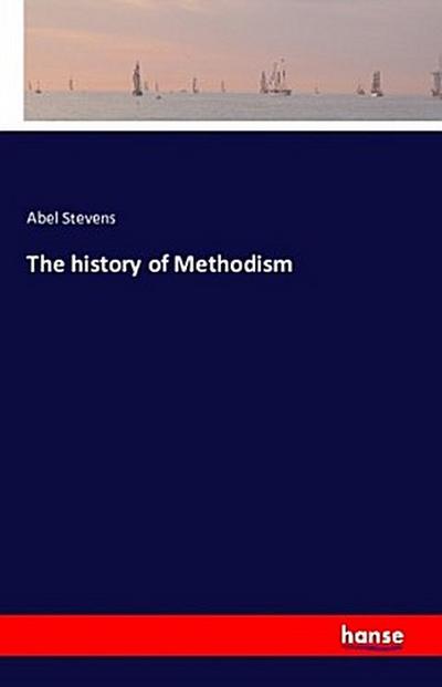 The history of Methodism