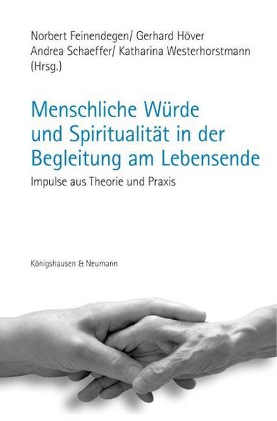 Menschliche Würde und Spiritualität in der Begleitung am Lebensende