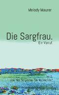 Die Sargfrau. Ein Vorruf.