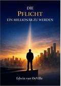 Die Pflicht ein Millionär zu werden
