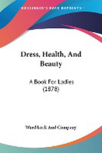 Dress, Health, And Beauty - Ward Lock And Company