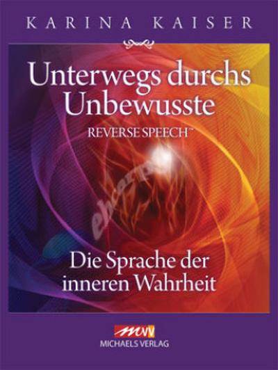 Unterwegs durchs Unbewusste - Reverse Speech