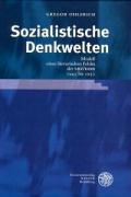 Sozialistische Denkwelten: Modell eines literarischen Feldes der SBZ/DDR 1945 bis 1953 (Probleme der Dichtung / Studien zur deutschen Literaturgeschichte)
