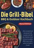 Die Grill-Bibel BBQ & Outdoor Kochbuch