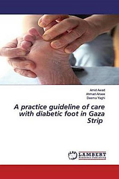 A practice guideline of care with diabetic foot in Gaza Strip