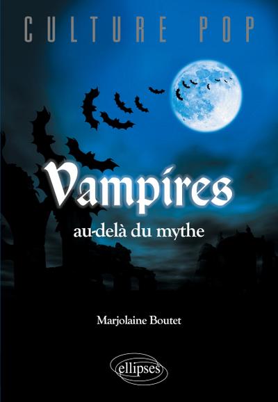 Vampires au-delà du mythe