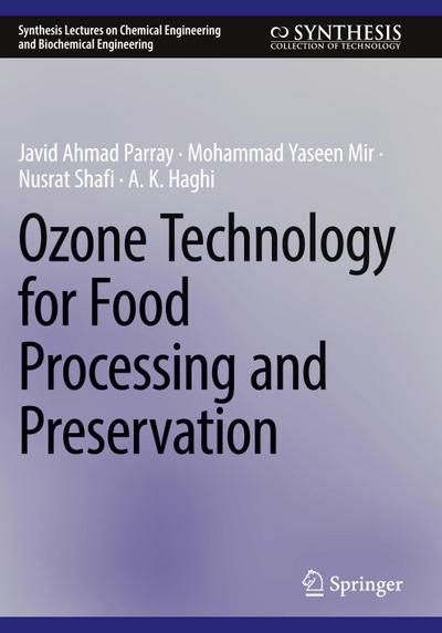 Ozone Technology for Food Processing and Preservation