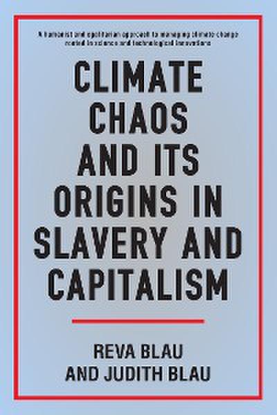 Climate Chaos and its Origins in Slavery and Capitalism