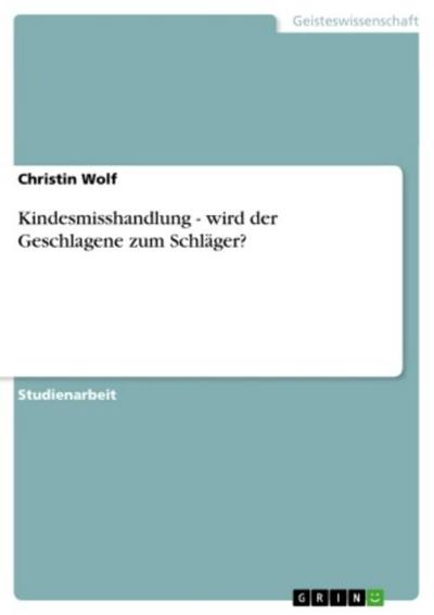 Kindesmisshandlung - wird der Geschlagene zum Schläger?