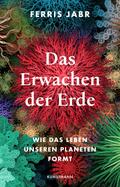 Das Erwachen der Erde von Ferris Jabr | Buch