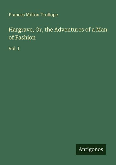 Hargrave, Or, the Adventures of a Man of Fashion