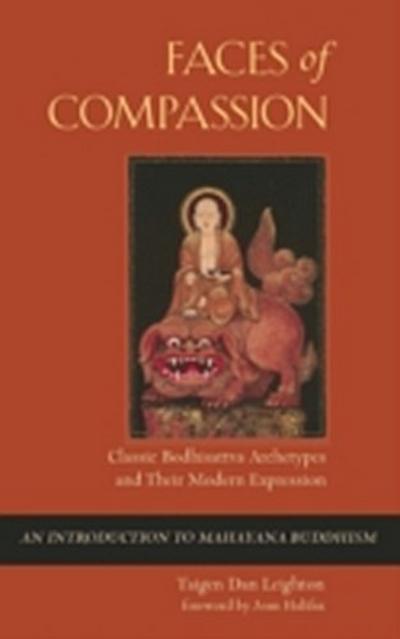 Faces of Compassion : Classic Bodhisattva Archetypes and Their Modern Expression — An Introduction to Mahayana Buddhism