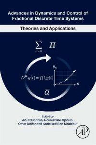 Advances in Dynamics and Control of Fractional Discrete Time Systems