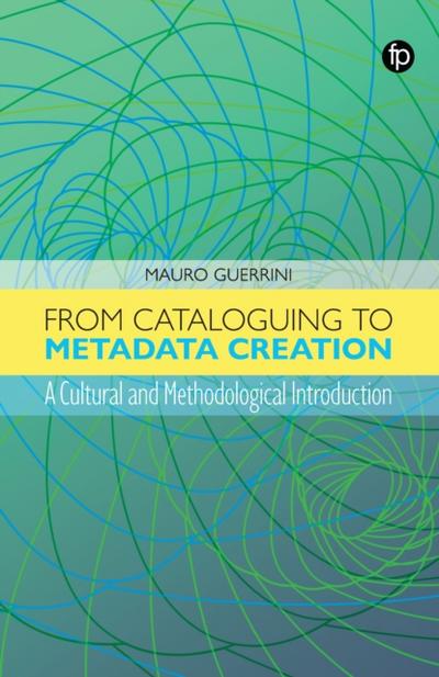 From Cataloguing to Metadata Creation