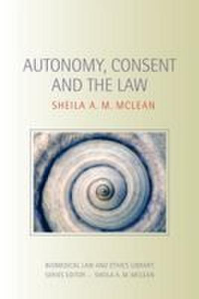 Autonomy, Consent and the Law