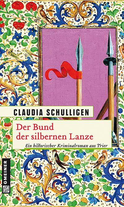 Der Bund der silbernen Lanze (Historische Romane im GMEINER-Verlag)