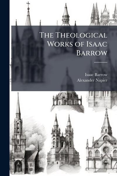The Theological Works of Isaac Barrow