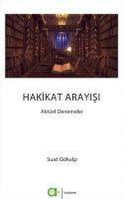 Hakikat Arayisi - Aktüel Denemeler
