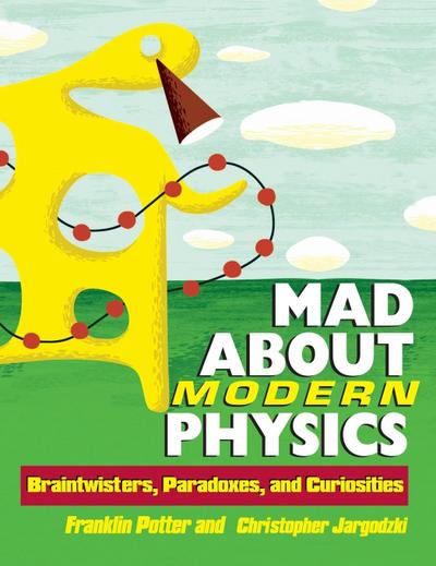 Mad about Modern Physics