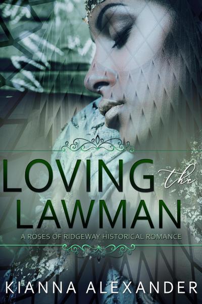 Loving the Lawman (The Roses of Ridgeway, #3)