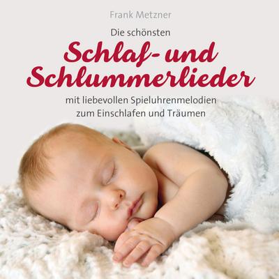 Metzner, F: Schlaf-und Schlummerlieder