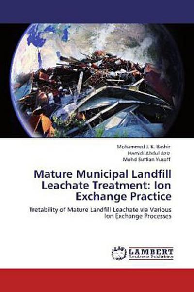 Mature Municipal Landfill Leachate Treatment: Ion Exchange Practice