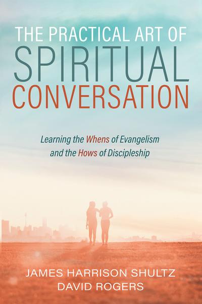 The Practical Art of Spiritual Conversation
